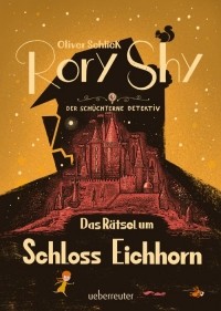 Оливер Шлик - Das Rätsel um Schloss Eichhorn