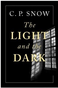 C. P. Snow - The Light and the Dark