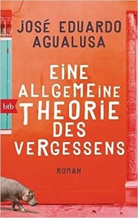José Eduardo Agualusa - Eine allgemeine Theorie des Vergessenes