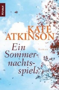 Кейт Аткинсон - Ein Sommernachtsspiel