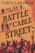 Tanya Landman - The Battle of Cable Street
