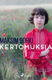 Maksim Gorki - Kertomuksia I (сборник)