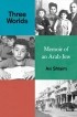 Avi Shlaim - Three Worlds: Memoirs of an Arab-Jew