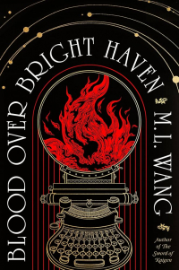М. Л. Вонг  - Blood Over Bright Haven