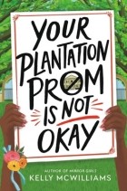 Келли Маквильямс - Your Plantation Prom Is Not Okay