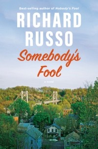 Ричард Руссо - Somebody's Fool