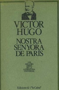 Victor Hugo - Nostra Senyora de París
