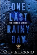 Кейт Стюарт - One Last Rainy Day