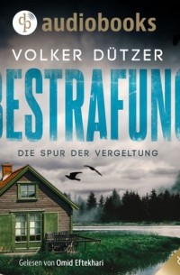 Volker D?tzer - Bestrafung - Die Spur der Vergeltung (Ungek?rzt)