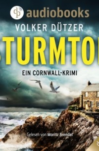 Volker D?tzer - Sturmtod - Ein Cornwall-Krimi (Ungek?rzt)