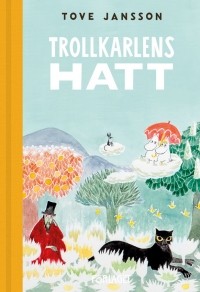 Туве Янссон - Trollkarlens hatt