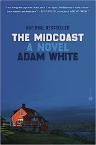 Adam White - The Midcoast: A Novel