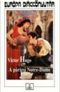 Victor Hugo - A párizsi Notre-Dame