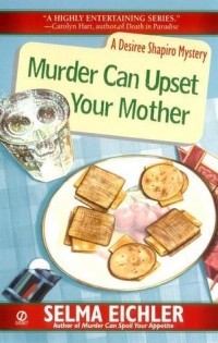 Сельма Эйчлер - Murder Can Upset Your Mother