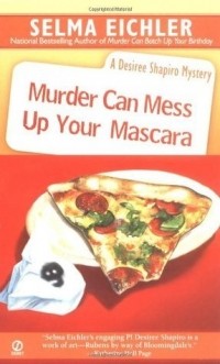 Сельма Эйчлер - Murder Can Mess Up Your Mascara
