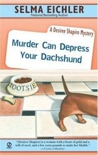 Сельма Эйчлер - Murder Can Depress Your Dachshund