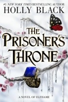 Холли Блэк - The Prisoner&#039;s Throne