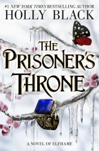 Холли Блэк - The Prisoner's Throne