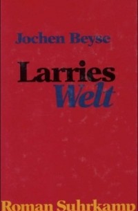 Йохен Бейзе - Larries Welt