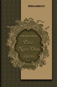Victor Hugo - Paris Notr-Dam kilsəsi