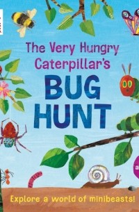 Эрик Карл - The Very Hungry Caterpillar's Bug Hunt