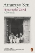 Амартия Кумар Сен - Home in the World. A Memoir