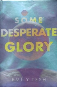 Emily Tesh - Some Desperate Glory