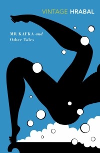 Богумил Грабал - Mr Kafka and Other Tales