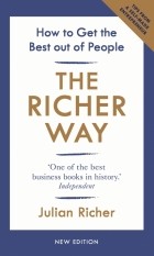 Richer Julian - The Richer Way. How to Get the Best Out of People