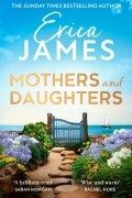 Эрика Джеймс - Mothers and Daughters
