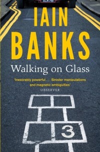 Иэн Бэнкс - Walking On Glass