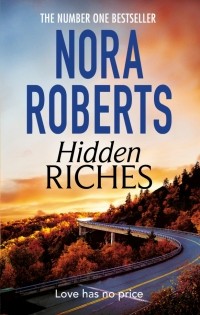Нора Робертс - Hidden Riches