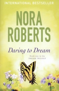 Нора Робертс - Daring to Dream