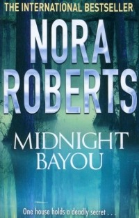 Нора Робертс - Midnight Bayou