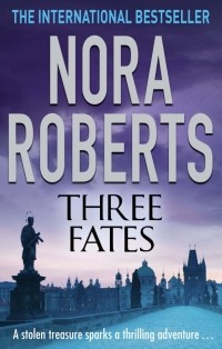 Нора Робертс - Three Fates