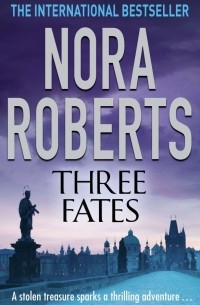 Нора Робертс - Three Fates