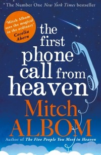 Митч Элбом - The First Phone Call From Heaven