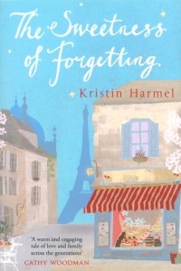 Кристин Хармель - The Sweetness of Forgetting