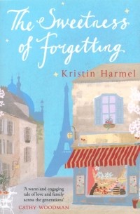 Кристин Хармель - The Sweetness of Forgetting