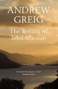 Andrew Greig - The Return of John Macnab