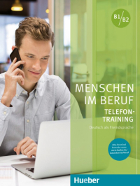  - Menschen im Beruf. Telefontraining. Kursbuch mit Audios online. Deutsch als Fremdsprache
