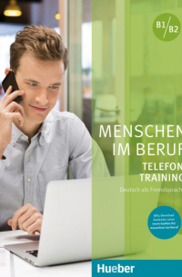  - Menschen im Beruf. Telefontraining. Kursbuch mit Audios online. Deutsch als Fremdsprache