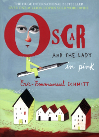 Эрик-Эмманюэль Шмитт - Oscar and the Lady in Pink