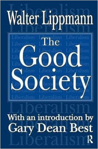 Уолтер Липпман - The Good Society