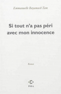 Эммануэль Байамак-Там - Si tout n'a pas péri avec mon innocence
