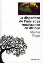 Martin Page - La disparition de Paris et sa renaissance en Afrique