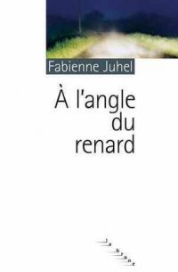 Fabienne Juhel - À l’angle du renard