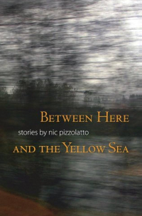 Ник Пиццолатто - Between Here and the Yellow Sea
