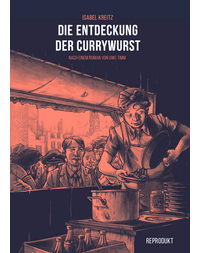  - Die Entdeckung der Currywurst