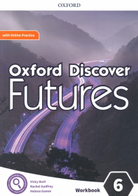  - Oxford Discover Futures. Level 6. Workbook with Online Practice